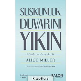 Suskunluk Duvarını Yıkın - Alice Miller