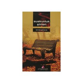 SUSKUNLUK ŞİİRLERİ - İSMAİL AYKANAT