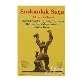 Suskunluk Suçu 1984 Paris Konferansı - İsmail Toksoy