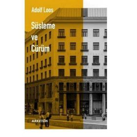 Süsleme ve Cürüm - Adolf Loos - Arketon Yayıncılık
