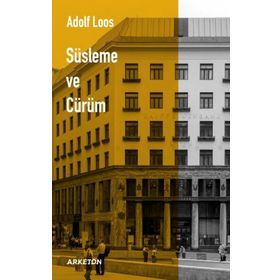 Süsleme ve Cürüm - Adolf Loos - Arketon Yayıncılık