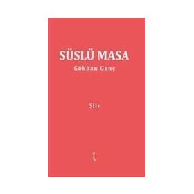 Süslü Masa - Gökhan Genç