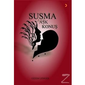 Susma Aşk Konuş - Gizem Lenger