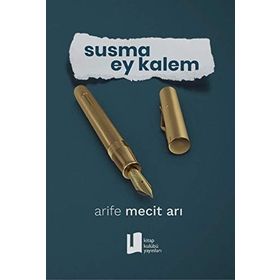 Susma Ey Kalem - Arife Mecit Arı