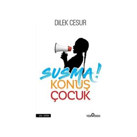 Susma Konuş Çocuk - Dilek Cesur