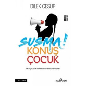 Susma Konuş Çocuk - Dilek Cesur