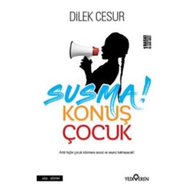 Susma Konuş Çocuk - Dilek Cesur