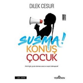 Susma Konuş Çocuk - Dilek Cesur