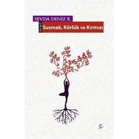 Susmak Körlük ve Kırmızı Sevda Deniz K. Okur Kitaplığı