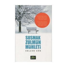 Susmak Zulmün Mühleti - Selçuk Gür