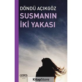 Susmanın İki Yakası - Döndü Açıkgöz