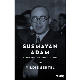 SUSMAYAN ADAM BABAM GAZETECI ZEKERIYA SERTEL - YILDIZ SERTEL