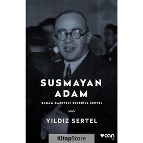 SUSMAYAN ADAM BABAM GAZETECI ZEKERIYA SERTEL - YILDIZ SERTEL