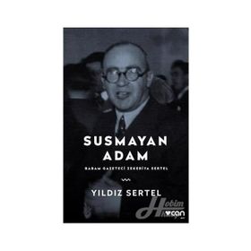 SUSMAYAN ADAM BABAM GAZETECI ZEKERIYA SERTEL - YILDIZ SERTEL