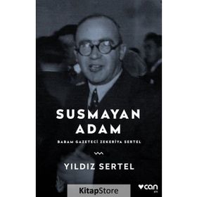 SUSMAYAN ADAM BABAM GAZETECI ZEKERIYA SERTEL - YILDIZ SERTEL