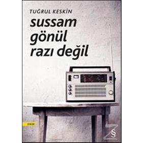 Sussam Gönül Razı Değil - Tuğrul Keskin