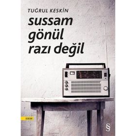 Sussam Gönül Razı Değil - Tuğrul Keskin