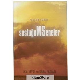 SUSTUĞUM SENELER - SELÇUK ŞORAY