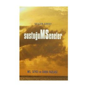 SUSTUĞUM SENELER - SELÇUK ŞORAY