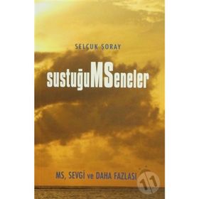 SUSTUĞUM SENELER - SELÇUK ŞORAY