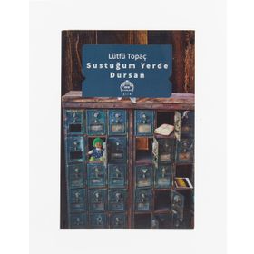 Sustuğum Yerde Dursan - Lütfü Topaç