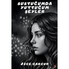Sustuğumda Yuttuğum Şeyler - Özge Gargun