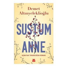 Sustum Anne - Demet Altınyeleklioğlu