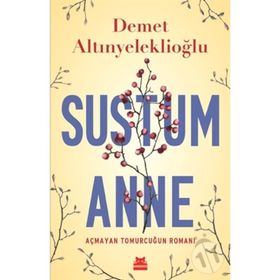 Sustum Anne - Demet Altınyeleklioğlu