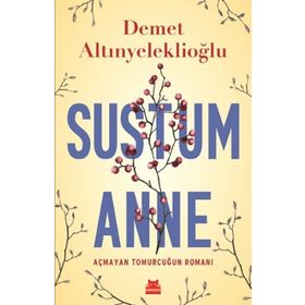 Sustum Anne - Demet Altınyeleklioğlu