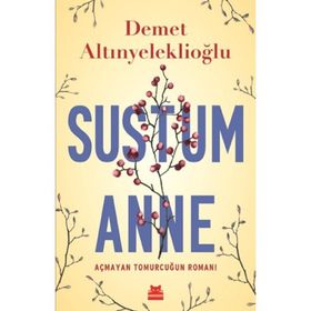 Sustum Anne - Demet Altınyeleklioğlu