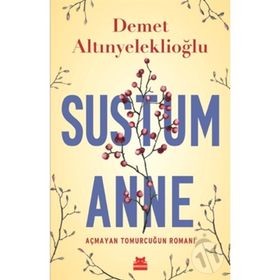 Sustum Anne - Demet Altınyeleklioğlu