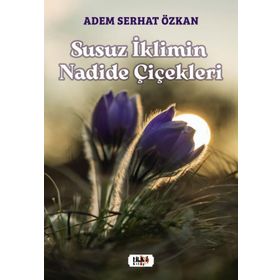 Susuz İklimin Nadide Çicekleri Adem Serhat Özkan