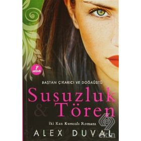 SUSUZLUK VE TÖREN İKI KAN KUMSALI ROMANI - ALEX DUVAL