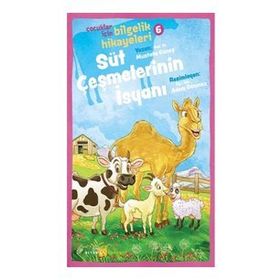 Süt Çeşmelerinin İsyanı - Çocuklar İçin Bilgelik Hikayeleri 6 - Beyan Yayınları