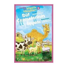 Süt Çeşmelerinin İsyanı - Çocuklar İçin Bilgelik Hikayeleri 6 - Beyan Yayınları