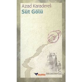 Süt Gölü - Azad Karadereli
