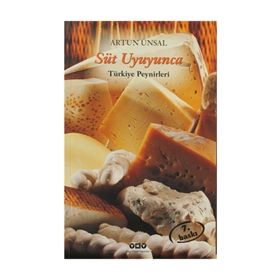SÜT UYUYUNCA TÜRKIYE PEYNIRLERI - ARTUN ÜNSAL