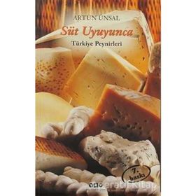 SÜT UYUYUNCA TÜRKIYE PEYNIRLERI - ARTUN ÜNSAL