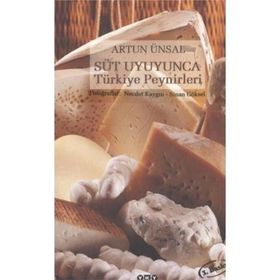 SÜT UYUYUNCA TÜRKIYE PEYNIRLERI - ARTUN ÜNSAL