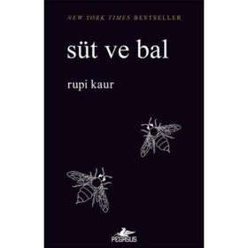 Süt ve Bal: New York Times Bestseller - Rupi Kaur