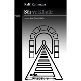 Süt ve Kömür - Ralf Rothmann