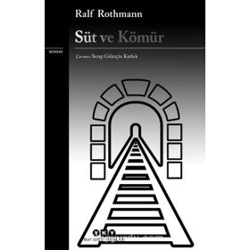 Süt ve Kömür - Ralf Rothmann