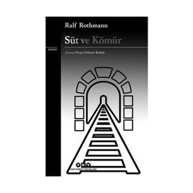 Süt ve Kömür - Ralf Rothmann