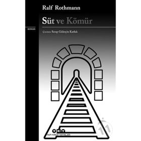 Süt ve Kömür - Ralf Rothmann