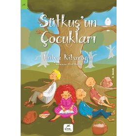 SÜTKUŞ'UN ÇOCUKLARI - HÜLYA KIBAROĞLU