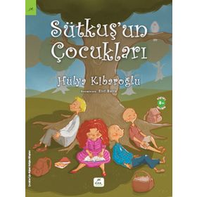 SÜTKUŞ'UN ÇOCUKLARI - HÜLYA KIBAROĞLU