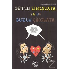 Sütlü Limonata ya da Buzlu Çikolata - Hakan Dönmez