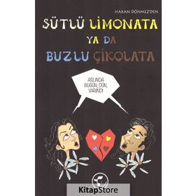 Sütlü Limonata ya da Buzlu Çikolata - Hakan Dönmez