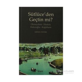SÜTLÜCE'DEN GEÇTİN MI? OKMEYDANI-HASKÖY - HALICIOĞLU-KAĞITHANE - BURHAN YENTÜRK