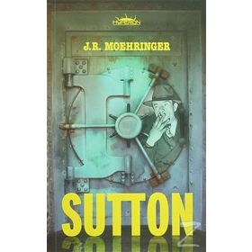 Sutton - J. R. Moehringer